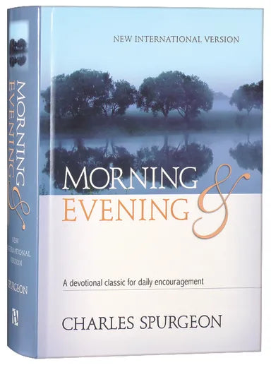 MORNING & EVENING: A DEVOTIONAL CLASSIC FOR DAILY ENCOURAGEMENT (NIV 2011)