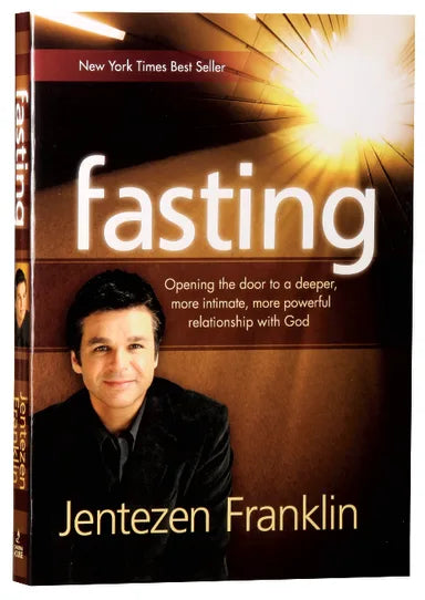 FASTING: OPENING THE DOOR TO A DEEPER  MORE POWERFUL RELATIONSHIP WITH GOD