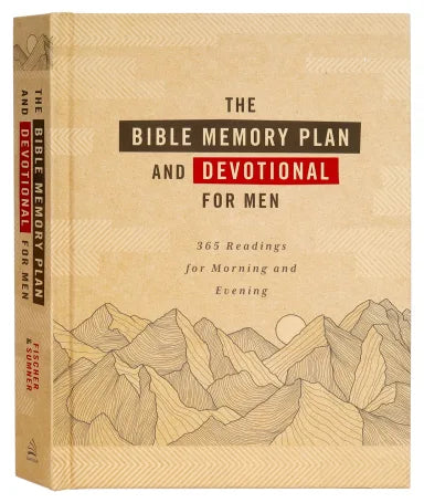 BIBLE MEMORY PLAN AND DEVOTIONAL FOR MEN: 365 READINGS FOR MORNING AND EVENING