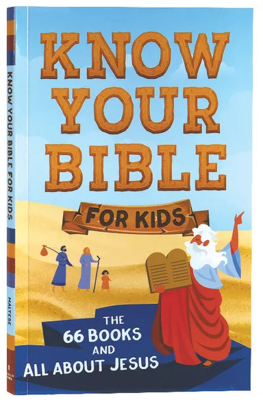 KNOW YOUR BIBLE FOR KIDS: THE 66 BOOKS AND ALL ABOUT JESUS