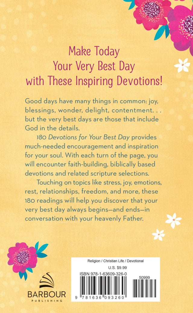 180 DEVOTIONS FOR YOUR BEST DAY: ENCOURAGEMENT AND INSPIRATION FOR WOMEN