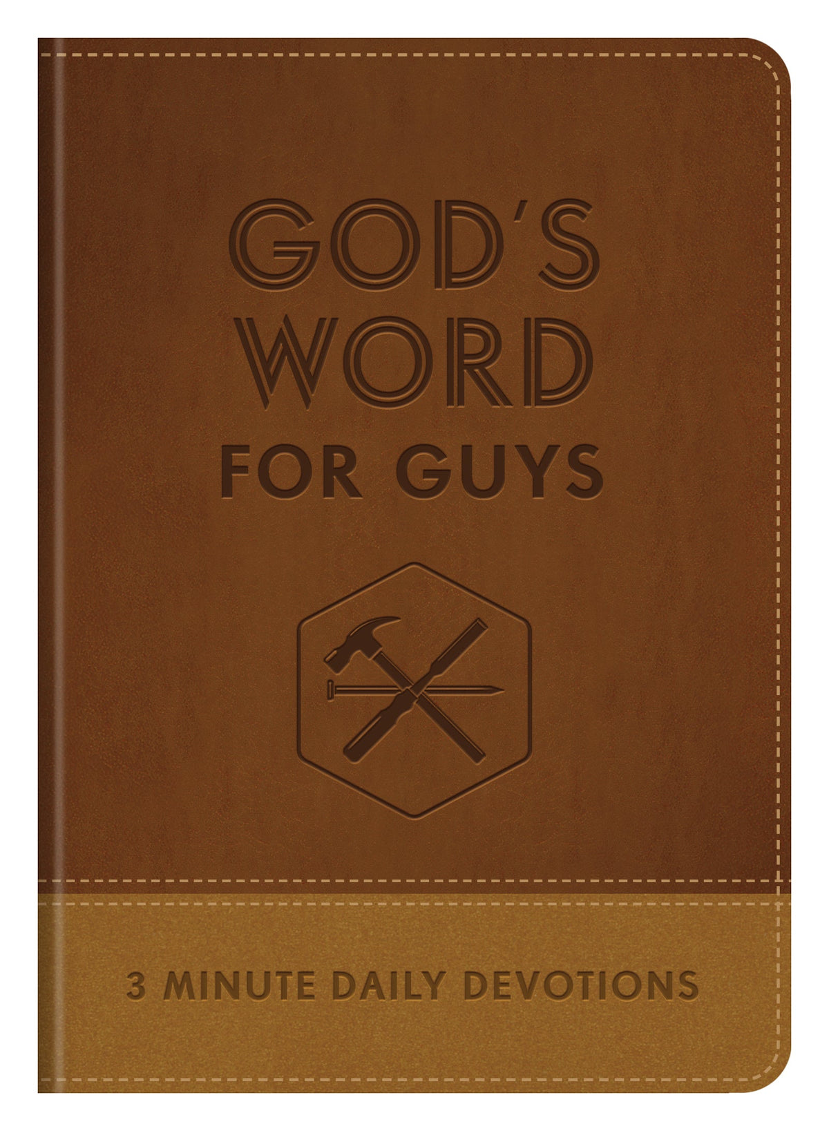 GOD'S WORD FOR GUYS: 3 MINUTE DAILY DEVOTIONS FOR MEN