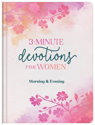 3-MINUTE DEVOTIONS FOR WOMEN MORNING AND EVENING (3 MINUTE DEVOTIONS SERIES)