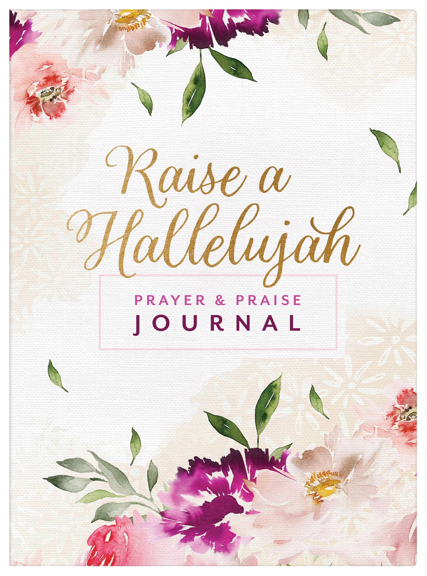 RAISE A HALLELUJAH: PRAYER AND PRAISE JOURNAL