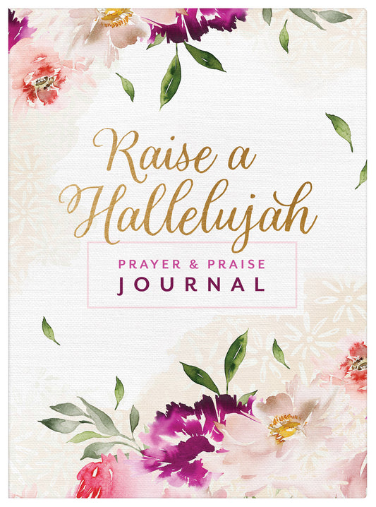 RAISE A HALLELUJAH: PRAYER AND PRAISE JOURNAL