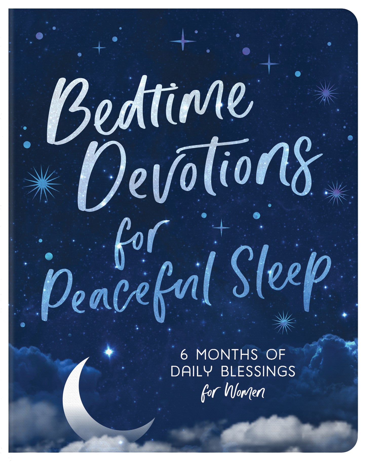 BEDTIME DEVOTIONS FOR PEACEFUL SLEEP: 6 MONTHS OF DAILY BLESSINGS FOR WOMEN
