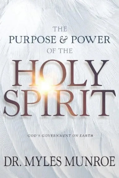 THE PURPOSE AND POWER OF THE HOLY SPIRIT: GOD'S GOVERNMENT ON EARTH (STUDY GUIDE QUESTIONS ADDED)