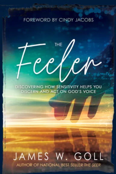 FEELER: DISCOVERING HOW SENSITIVITY HELPS YOU DISCERN AND ACT ON GOD'S VOICE