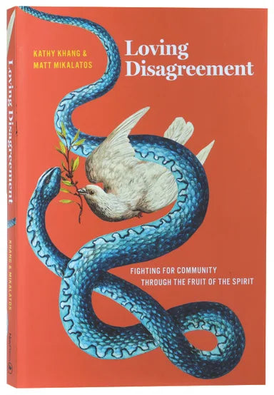 LOVING DISAGREEMENT: FIGHTING FOR COMMUNITY THROUGH THE FRUIT OF THE SPIRIT