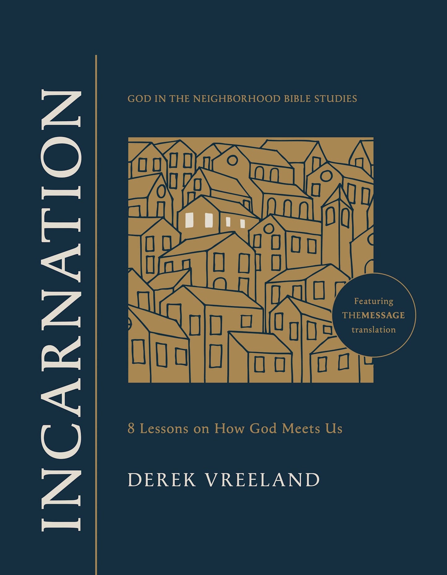 CRUCIFIXION: 8 LESSONS ON HOW GOD SAVES US (#02 GOD IN THE NEIGHBORHOOD BIBLE STUDIES SERIES)