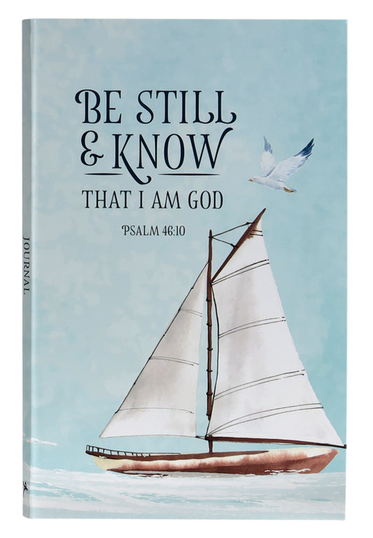 JOURNAL: BE STILL & KNOW SAILBOAT (PSALM 46:10)