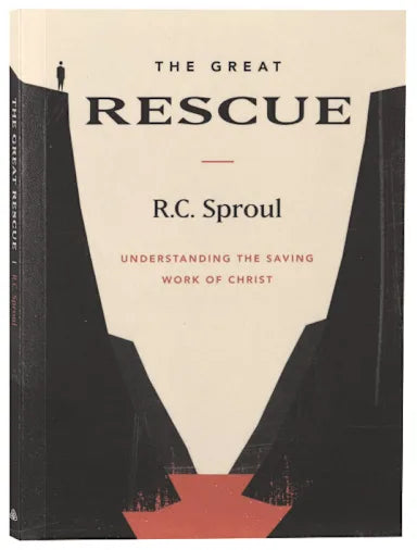 THE GREAT RESCUE: UNDERSTANDING THE SAVING WORK OF CHRIST