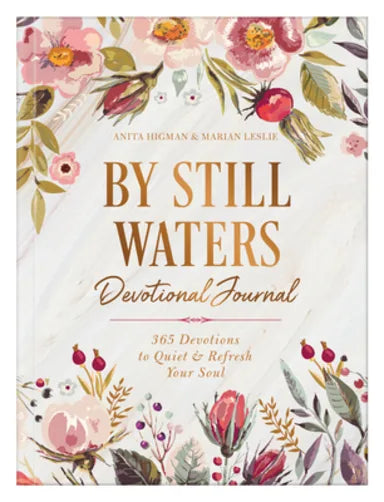 BY STILL WATERS DEVOTIONAL JOURNAL: 365 DEVOTIONS TO QUIET AND REFRESH YOUR SOUL