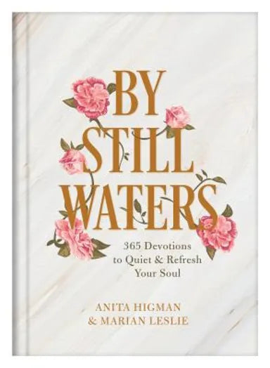 BY STILL WATERS: 365 DEVOTIONS TO QUIET AND REFRESH YOUR SOUL