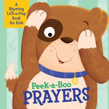 PEEK-A-BOO PRAYERS: A RHYMING LIFT-A-FLAP BOOK FOR KIDS