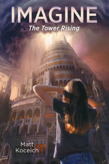 IMAGINE... THE TOWER RISING (#06 IN IMAGINE... SERIES)