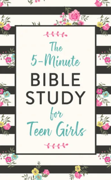 5-MINUTE BIBLE STUDY FOR TEEN GIRLS  THE