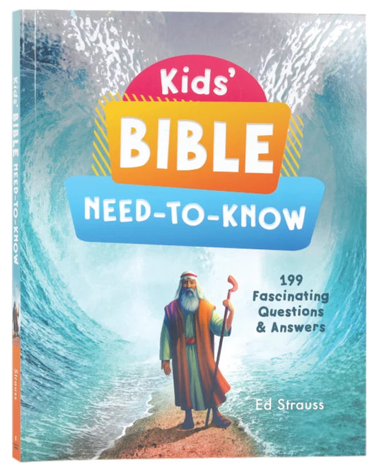 KIDS' BIBLE NEED-TO-KNOW: 199 FASCINATING QUESTIONS & ANSWERS