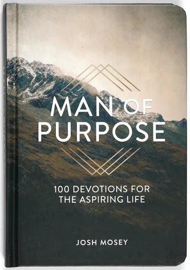 MAN OF PURPOSE: 100 DEVOTIONS FOR THE ASPIRING LIFE