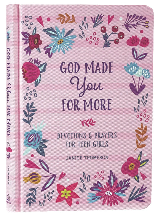 God Made You For More: Devotions and Prayers For Teen Girls