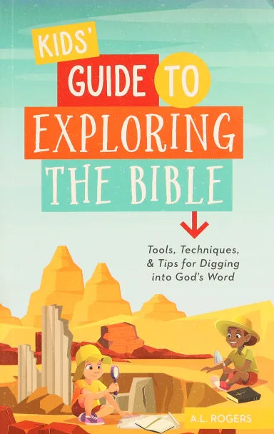 KIDS' GUIDE TO EXPLORING THE BIBLE: TOOLS  TECHNIQUES  AND TIPS FOR DIGGING INTO GOD'S WORD