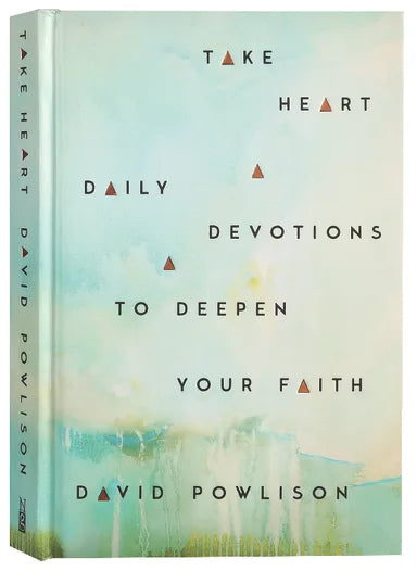 TAKE HEART: DAILY DEVOTIONS TO DEEPEN YOUR FAITH