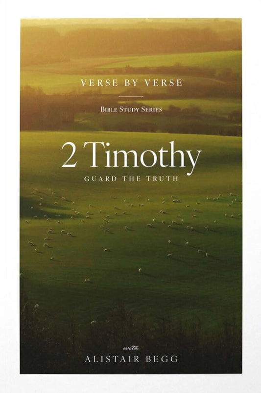 2 TIMOTHY: GUARDING THE TRUTH (VERSE BY VERSE BIBLE STUDY)