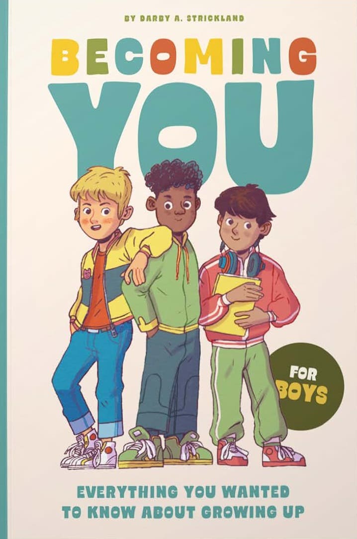 BECOMING YOU FOR BOYS: EVERYTHING YOU WANTED TO KNOW ABOUT GROWING UP!