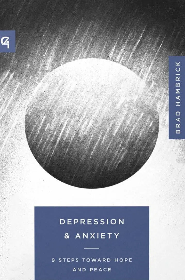 DEPRESSION AND ANXIETY: 9 STEPS TO HOPE AND PEACE (CHURCH-BASED COUNSELING SERIES)