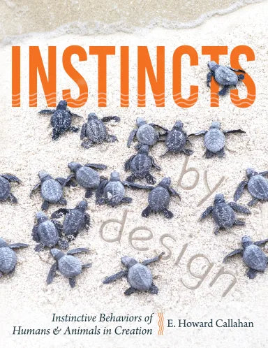 INSTINCTS: INSTINCTIVE BEHAVIORS OF HUMANS & ANIMALS IN CREATION