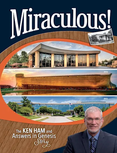 MIRACULOUS!: THE KEN HAM AND ANSWERS IN GENESIS STORY
