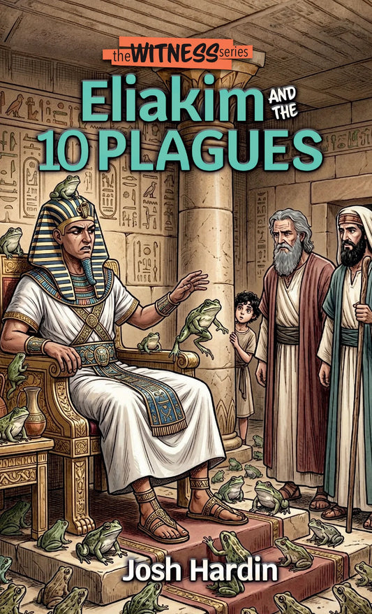 ELIAKIM AND THE TEN PLAGUES (#02 IN THE WITNESS SERIES)