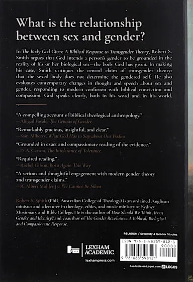 THE BODY GOD GIVES: A BIBLICAL RESPONSE TO TRANSGENDER THEORY
