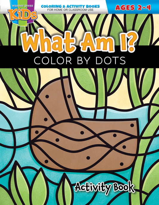 WHAT AM I?: COLOR BY DOTS (2-4YRS  REPRODUCIBLE  WARNER PRESS COLOURING/ACTIVITY UNDER 5'S SERIES)