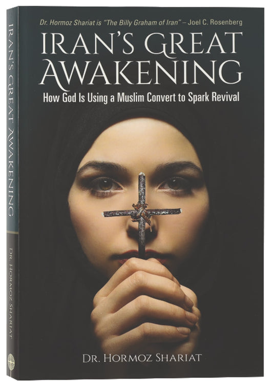 IRAN'S GREAT AWAKENING: HOW GOD IS USING A MUSLIM CONVERT TO SPARK RE