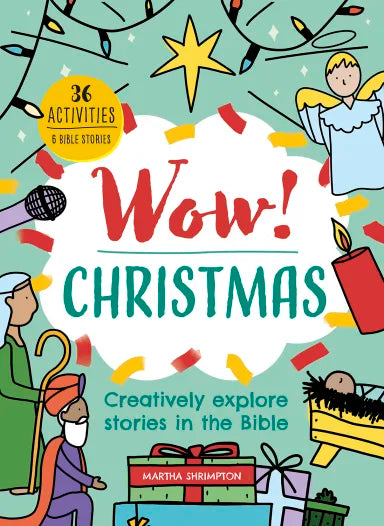WOW! CHRISTMAS: CREATIVELY EXPLORE STORIES IN THE BIBLE
