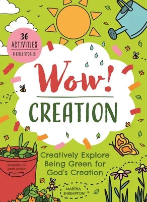 WOW! CREATION: CREATIVELY EXPLORE BEING GREEN FOR GOD'S CREATION