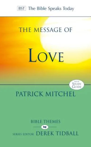 MESSAGE OF LOVE  THE: THE ONLY THING THAT COUNTS (BIBLE SPEAKS TODAY THEMES SERIES)