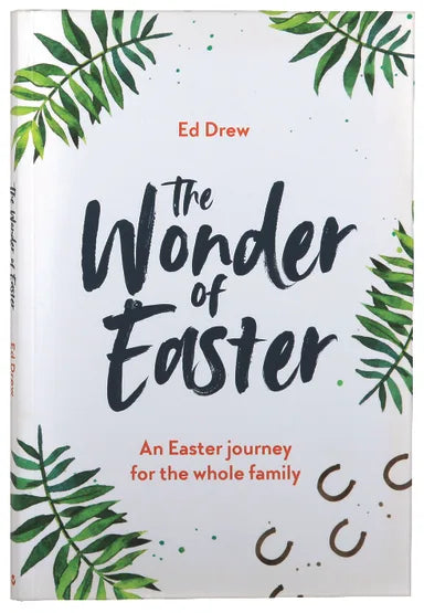 WONDER OF EASTER  THE: AN EASTER JOURNEY FOR THE WHOLE FAMILY