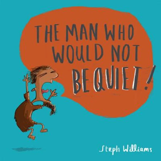 The Man Who Would Not Be Quiet (Little Me, Big God Series)