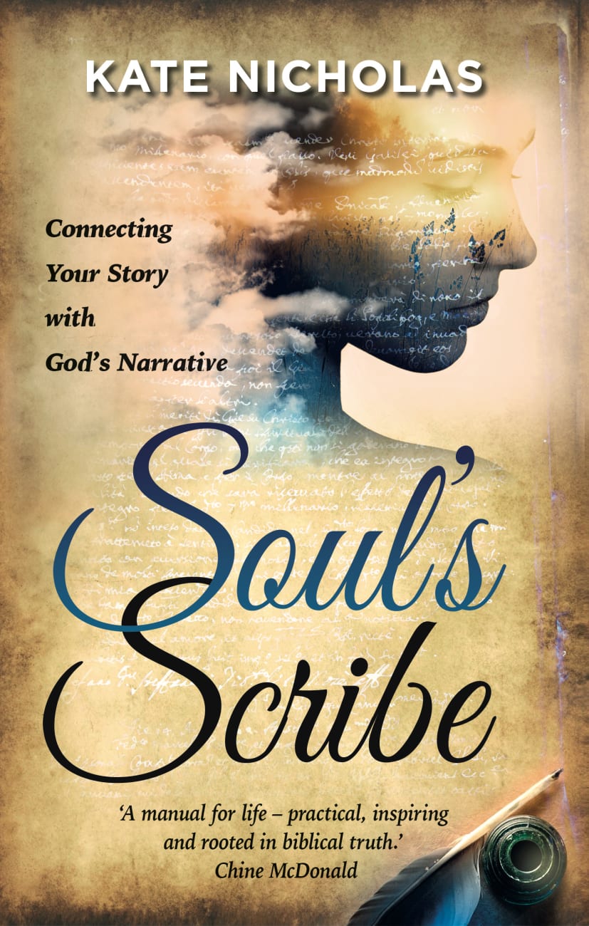 SOUL'S SCRIBE: CONNECTING YOUR STORY WITH GOD'S NARRATIVE