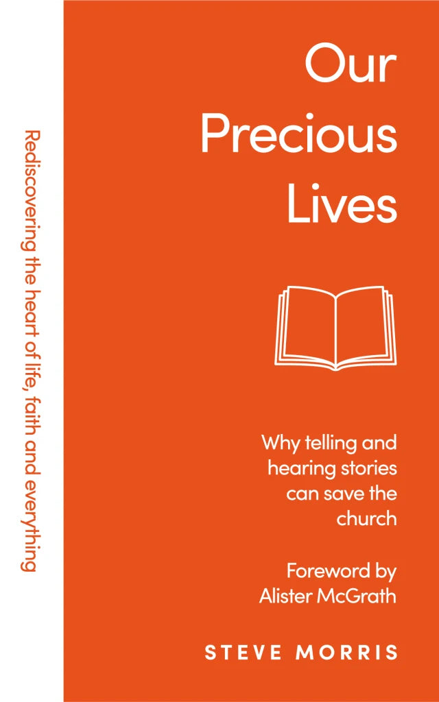 OUR PRECIOUS LIVES: WHY TELLING AND HEARING STORIES CAN SAVE THE CHUR