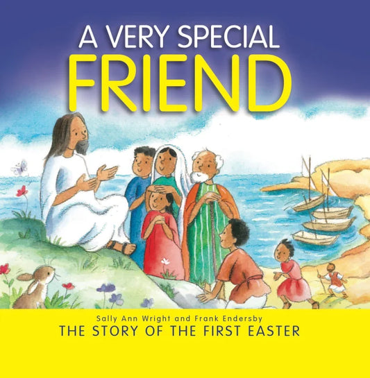 VERY SPECIAL FRIEND, A: THE STORY OF THE FIRST EASTER