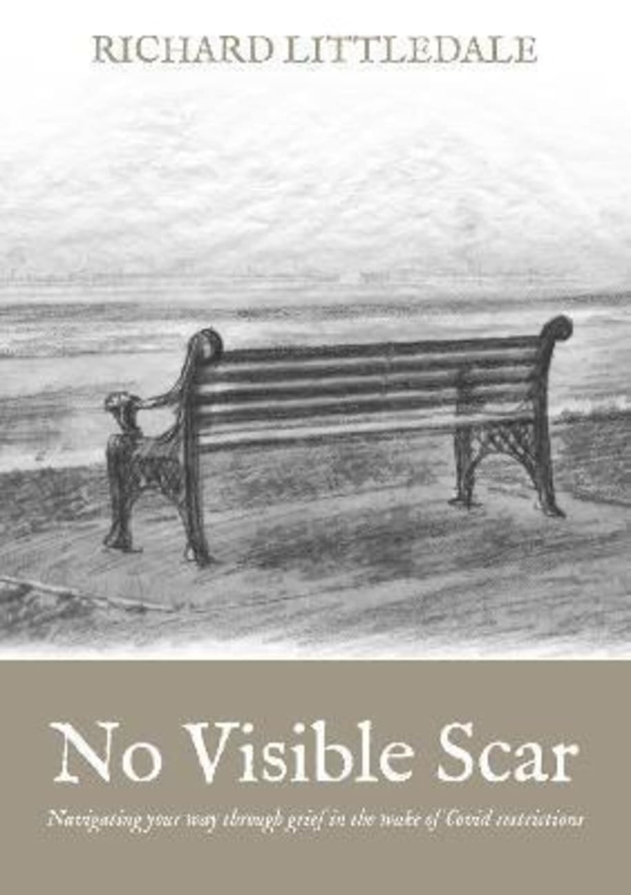 BOOKLET NO VISIBLE SCAR: NAVIGATING YOUR WAY THROUGH GRIEF IN THE WAK