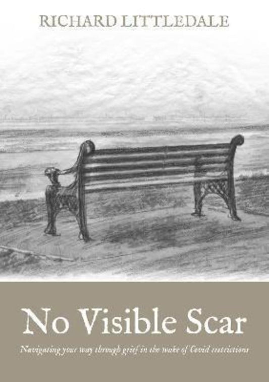 BOOKLET NO VISIBLE SCAR: NAVIGATING YOUR WAY THROUGH GRIEF IN THE WAK