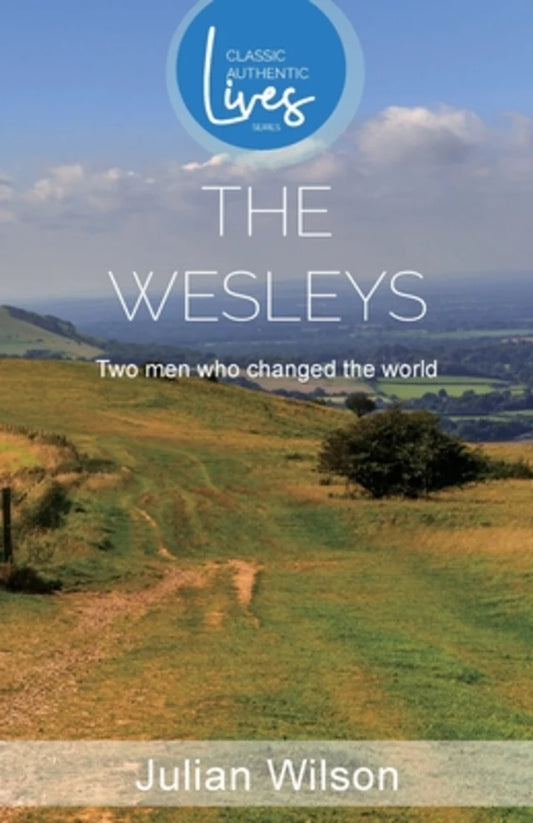 CLAL: THE WESLEYS: TWO MEN WHO CHANGED THE WORLD