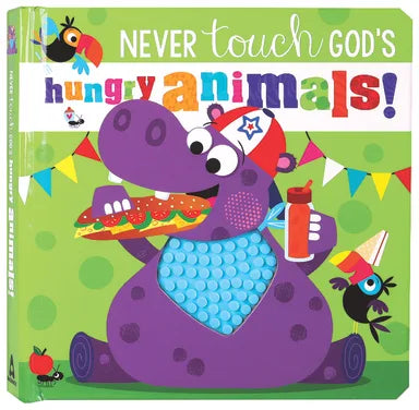 NEVER TOUCH GOD'S HUNGRY ANIMALS