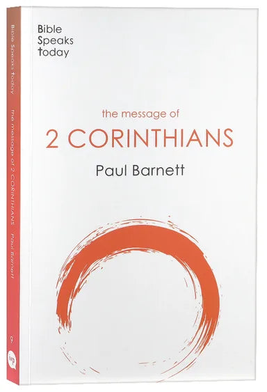 THE MESSAGE OF 2 CORINTHIANS (2020) (BIBLE SPEAKS TODAY SERIES)