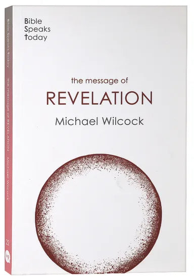 THE MESSAGE OF REVELATION (2020) (BIBLE SPEAKS TODAY SERIES)