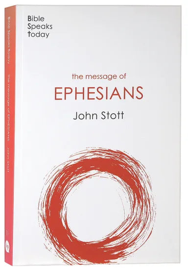 MESSAGE OF EPHESIANS: GOD'S NEW SOCIETY (2020) (BIBLE SPEAKS TODAY SERIES)